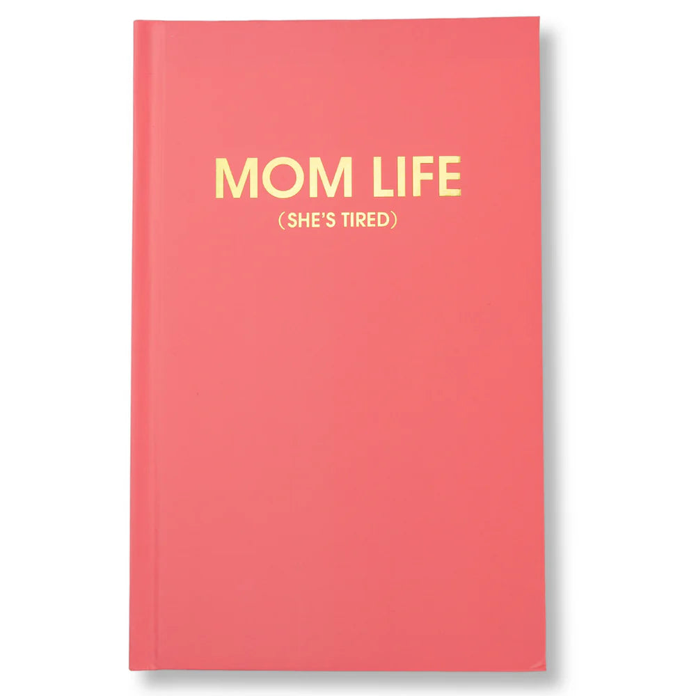 Mom Life (She's Tired) Journal