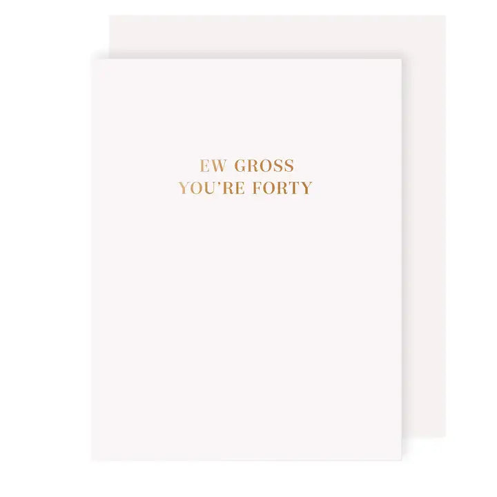 Gross Forty Birthday Card