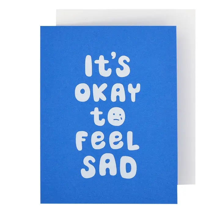 Okay To Feel Sad Sympathy Card