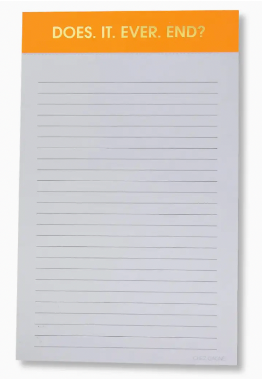 Does it Ever End - Lined Notepad