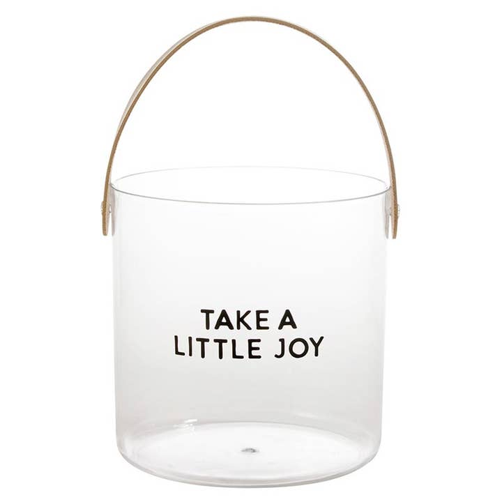 Take A Little Joy Acrylic Ice Bucket