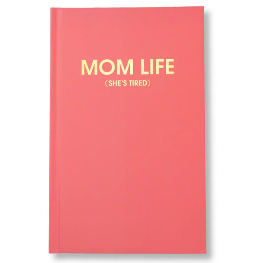 Mom Life (She's Tired) Journal