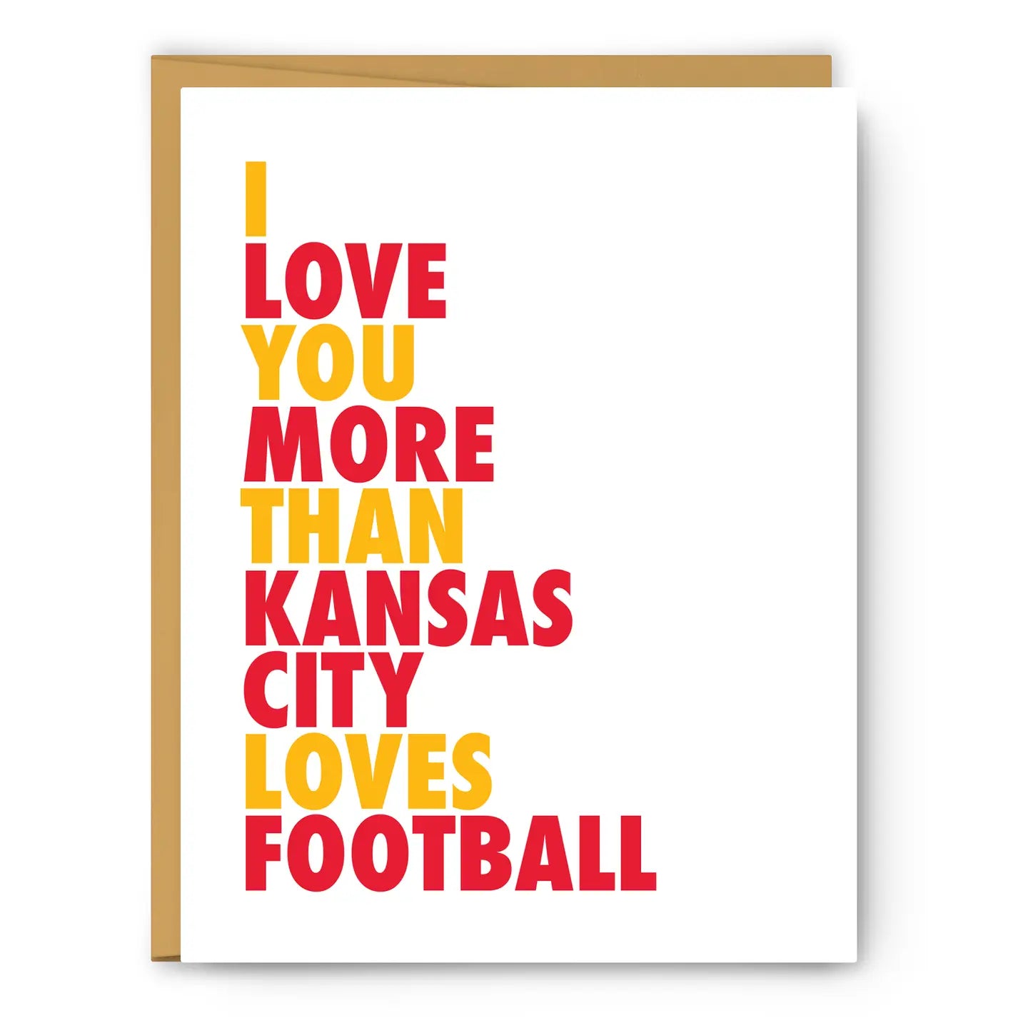 I Love You More Than Kansas City Loves Football - Greeting Card