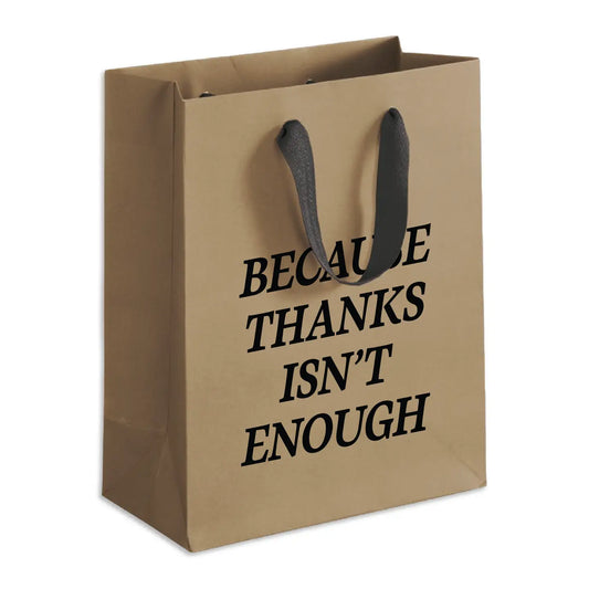 Isn't Enough Gift Bag