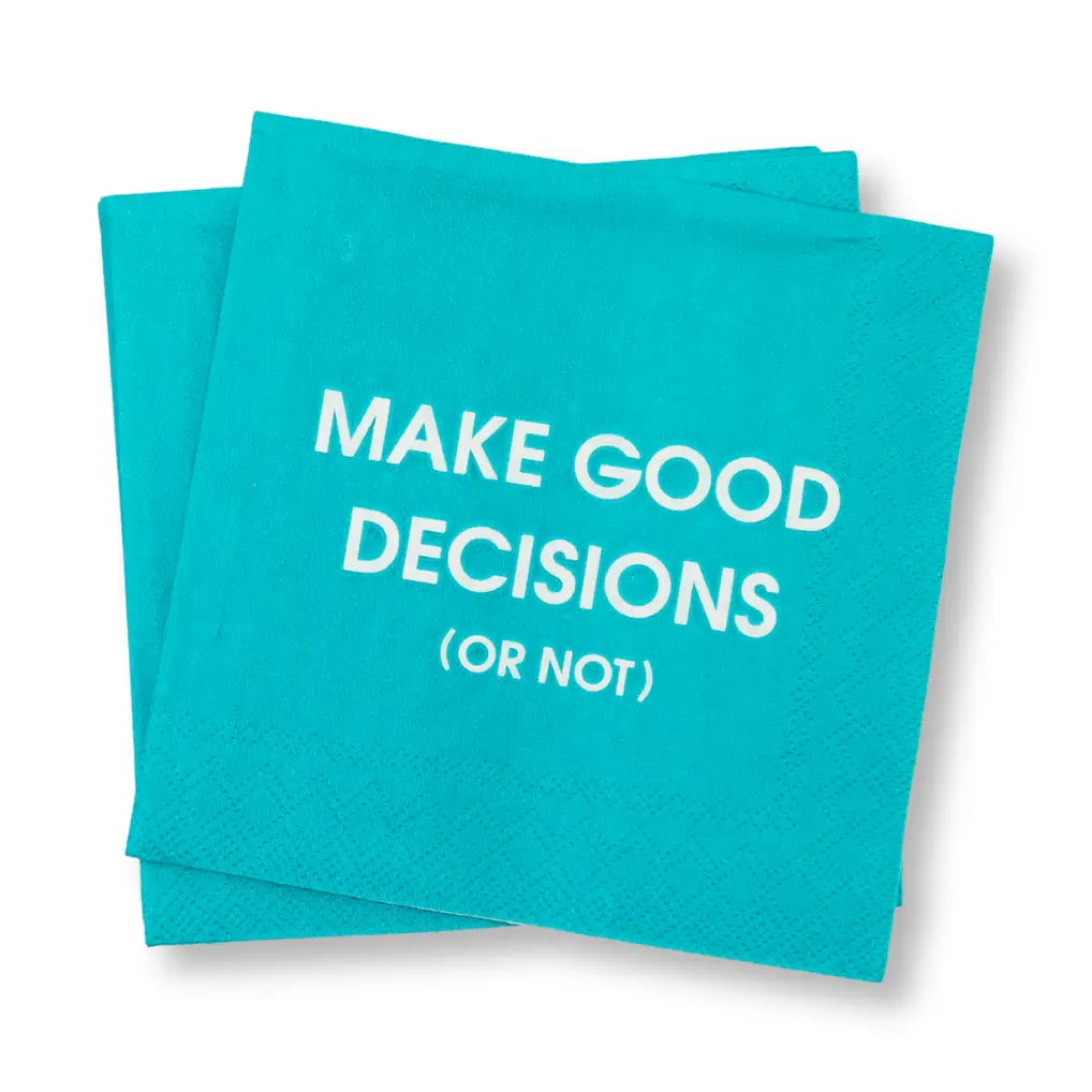Make Good Decisions - Cocktail Napkins