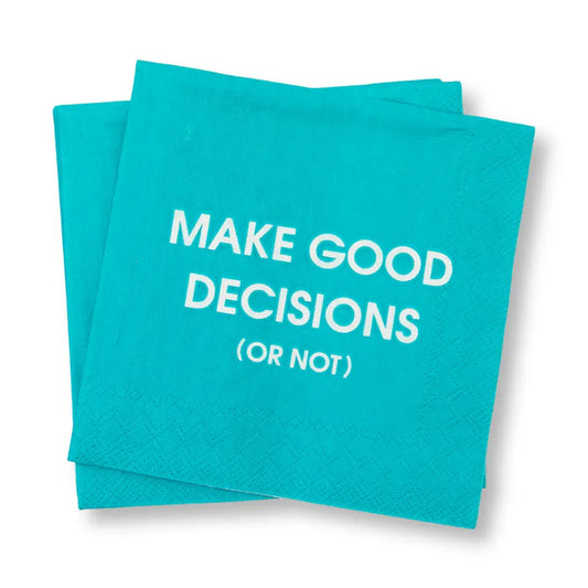 Make Good Decisions - Cocktail Napkins